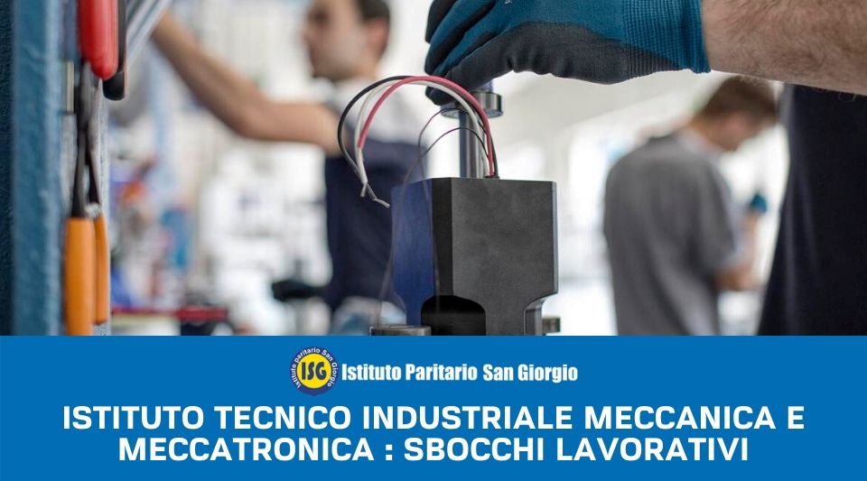 Istituto tecnico industriale meccanica e meccatronica : sbocchi lavorativi